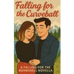 Falling for the Curveball: A Falling for the Bombshell Novella