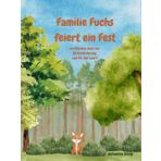 Familie Fuchs feiert ein Fest: ein Mitmach-Buch zur Sprachförderung und für den Laut F