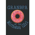 Family Donut Birthday Graphic Grandpa of the Birthday Girl Nice: FLOWER JOURNAL: 6" x 9", 100 Pages, Planner, Lined College Ruled Paper, Journal, Diary, Matte Finish Cover