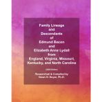 Family Lineage and Descendants of Edmund Bacon and Elizabeth Anne Lydall from England, Virginia, Missouri, Kentucky, and North Carolina: 2025 Edition (Genealogy Lineage, Band 219)