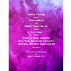 Family Lineage and Descendants of Walter Chapman, Sr. and Ann Allen from Virginia, North Carolina, New York, Maryland, Kentucky, Georgia, Alabama, and ... 2025 Edition (Genealogy Lineage, Band 207)