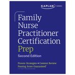 Family Nurse Practitioner Certification Prep with Case-Based Review and Diagnostic Practice for the AANP and ANCC Exams (Kaplan Test Prep): Proven Strategies + Content Review