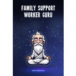 Family Support Worker Guru Notebook: Customized 100 Page Lined Notepad Journal Gift For A Busy Family Support Worker : Much Better Than A Throw Away Greeting Or Birthday Card.