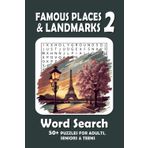 Famous Places & Landmarks Word Search Puzzle Book (PART 2): Word Searches with Easy to Read Print about Famous Places & Landmarks and More | 50+ Puzzles ... Gift for Vacations, Holidays and Free Times