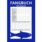Fangbuch für Angler: Angellogbuch für den passionierten Angler - zeichnen Sie alle Details Ihres Angelausflugs auf | Format A5