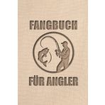 FANGBUCH FÜR ANGLER: Ausfüllbuch für Angler, Zum Eintragen, Ankreuzen und Dokumentieren von Zander, Barsch, Karpfen, Forelle & Hering