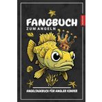 Fangbuch für Angler Kinder: Angeltagebuch Kinder Geschenk für eine Angelparty / Fangbuch für junge Angler und Anglerinnen / Zubehör zum Fischen Lernen und Angeln mit Papa