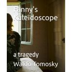 Fanny's Kaleidoscope: a tragedy