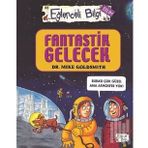 Fantastik Gelecek - Eğlenceli Bilgi Bilim 52 - Mike Goldsmith