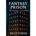 Fantasy Prison: Obey The Room....or Stay Forever