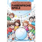 Farbenfrohe Spiele: Malbuch für kleine Künstler. Kreative Auszeit: Malbuch für Sportfans. Ballspiele und Fantasie: 68 Bilder zum Ausmalen. Kreativer Spielspaß – Malbuch für Kinder ab 4 Jahren