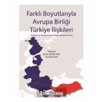 Farklı Boyutlarıyla Avrupa Birliği Türkiye İlişkileri - Burak Hergüner