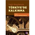 Farklı Boyutlarıyla Türkiye'de Kalkınma - Selahattin Bekmez