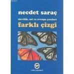 FARKLI ÇİZGİ ALEVILIK, SOL VE AVRUPA YAZILARI - NECDET SARAÇ