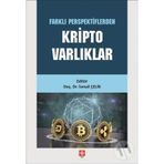 Farklı Perspektiflerden Kripto Varlıklar - İsmail Çelik - Ekin Basım Yayın