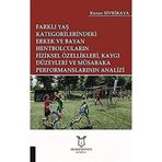 Farklı Yaş Kategorilerindeki Erkek ve Bayan Hentbolcuların Fiziksel Özellikleri Kaygı Düzeyleri ve Müsabaka Performanslarının Analizi Kenan Sivrikaya