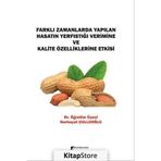Farklı Zamanlarda Yapılan Hasatın Yerfıstığı Verimine ve Kalite Özelliklerine Etkisi