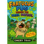 Fartucus Pug Versus the Park Patrol: A Hilarious Chapter Book for Kids Ages 7–10 About a Stinky Pug, Silly Animal Friends, and Fart-Powered Fun