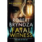 Fatal Witness: The unmissable new Erika Foster crime thriller!: 7