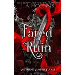 Fated In Ruin: Nocturne Vampire Clan: 3