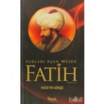 FATIH SURLARI AŞAN MÜJDE - HÜSEYIN GÖKCE