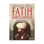 FATIH YARGILANIYOR TARIHIMIZDE ADALET - NIYAZI ÖKLEM