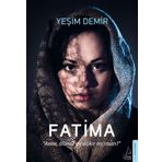 Fatima - Anne, Ölünce de Acıkır mı İnsan? - Yeşim Demir