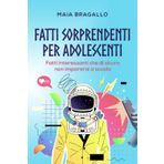 Fatti sorprendenti per Adolescenti: Fatti interessanti che di sicuro non imparerai a scuola