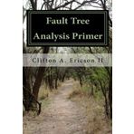 Fault Tree Analysis Primer by Ericson II, Clifton A [2011]