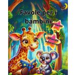 Favole per i bambini: "40 Storie Illustrate con Dolcissimi Animaletti: Un Viaggio Educativo per Genitori e Figli per Insegnare i Principi Sani di Vita ... Empatia, Rispetto, Umiltà, Lealtà e Saggezza"