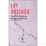 FAY BOŞLUĞU TÜRK YAZININDAN DEPREM ÖYKÜLERI - KADIR YÜKSEL