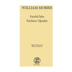 Faydalı İşler Faydasız Uğraşlar - William Morris