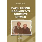 Fazıl Hüsnü Dağlarca'yı Görmeye Gitmek - Polatonat