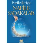Faziletleriyle Nafile Sadakalar - Mustafa İsmail Fındıklı