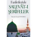Faziletleriyle Salevat-ı Şerifeler - M.İsmail Fındıklı