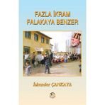 Fazla İkram Falakaya Benzer - İskender Çankaya - Tunç Yayıncılık