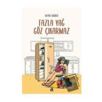 Fazla Yağ Göz Çıkarmaz - Duygu Karaca