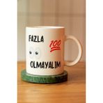 Fazla Yüz Göz Olmayalım Baskılı Seramik Çay Kahve Kupası - Kahverengi - 300 cc