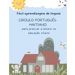 Fácil aprendizagem de línguas Crioulo Português-Haitiano para praticar a leitura na educação infantil: Prática de compreensão de leitura crianças - ... Atividades de leitura criativa 5-8 year olds