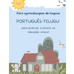 Fácil aprendizagem de línguas Português-Telugu para praticar a leitura na educação infantil: Prática de compreensão de leitura crianças - Preparação ... Atividades de leitura criativa 5-8 year olds