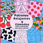 Fácil y Atrevido Patrones Relajantes y Cómodos Libro para Colorear: Experiencia creativa entre lo suave y lo atrevido Ideal para adultos, adolescentes ... pero expresivos que invitan a desconectar