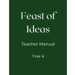 Feast of Ideas Teacher Manual Tour 4: A Charlotte Mason inspired homeschool curriculum (Feast of Ideas Tour 4, Band 1)