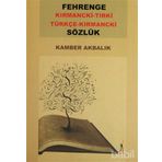 FEHRENGE SÖZLÜK / KIRMANCKİ-TIRKİ TÜRKÇE-KIRMANCKİ - KAMBER AKBALIK