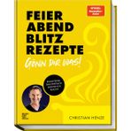 Feierabend-Blitzrezepte – Gönn dir was!: Soulfood, das einfach glücklich macht – Schnelle und einfache Gerichte für jeden Tag zum Verwöhnen in unter 30 Minuten