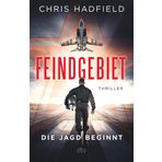 Feindgebiet – Die Jagd beginnt: Thriller | Ein adrenalingeladener Spionagethriller geschrieben von einem der erfahrensten Kampfpiloten der US Air Force