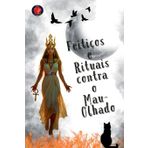 Feitiços e Rituais contra o Mau-Olhado
