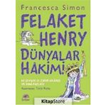 FELAKET HENRY DÜNYALAR HAKIMI - FRANCESCA SIMON