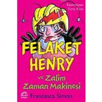 FELAKET HENRY VE ZALIM ZAMAN MAKINESI - FRANCESCA SIMON