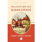 Felatun Bey ile Rakım Efendi - ahmed mithad efendi