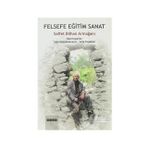 Felsefe Eğitim Sanat Saffet Bilhan Armağanı - Kolektif
